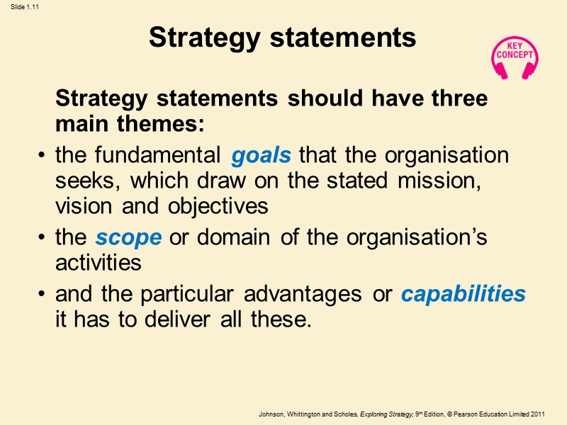 Strategy statements  Strategy statements should have three main themes:  the fundamental goals